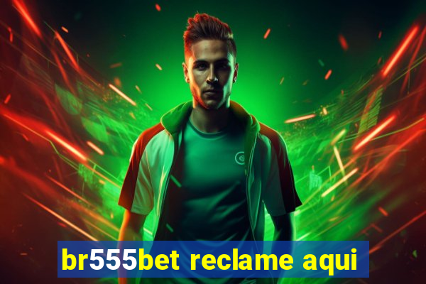 br555bet reclame aqui
